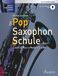 Die Pop Saxophon Schule Band 1