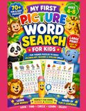 My First Picture Word Search for Kids Ages 4–8: 70+ Fun & Easy Large Print Puzzles with Cute Picture Clues to Build Vocabulary, Reading & Spelling ... & First Grade | Perfect for Home & School