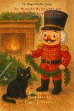The Midnight Nutcracker and the Night the Tree Went Down - Book 2 - The Magic Mantle Series
