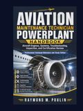 Aviation Maintenance Technician Powerplant Handbook: Aircraft Engines, Systems, Troubleshooting, Inspection, and Certification ReviewProfessional Technical Reference and Study Edition