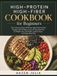 High-Protein High-Fiber Cookbook for Beginners