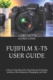 Fujifilm Fujifilm X-T5 User Guide