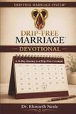 Drip-Free Devotional: A 31 Day Journey To A Drip-Free Covenant