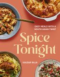 Spice Tonight: Easy meals with a South Asian twist - Hardcover