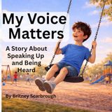 My Voice Matters: A Story About Speaking Up and Being Heard