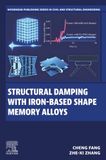 Structural Woodhead Publishing Series in Civil and Structural Engineering- Structural Damping with Iron-Based Shape Memory Alloys