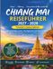 Chiang Mai Reiseführer 2027–2028: Traveler's Choice Edition mit vollständigen Karten, GPS-Wegpunkten und Expertenrouten für die Altstadt von Chiang ... Rai, Pai und Mae Kampong – Verborgene Schätze