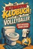 Das tiptop Das ultimative Klobuch für Volleyballer