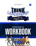 Think Leadership Series 7: Never Give Up - Staying Strong as a Leader | Workbook