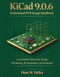 KiCad Libri GmbH KiCad 9.0.6 Professional PCB Design Handbook: Learn Modern Electronic Design, PCB Routing, 3D Visualization, and Production