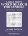 Grandes Écritures Mots Cachés pour Seniors : 72 Puzzles Faciles avec des Mots Familiers de la Maison | Horizontal et Vertical Uniquement — Pas de Diagonales, Pas d'Arrière — Jeux Cérébraux ... les Personnes Âgées et les Personnes Vivant avec la Démence