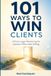 101 Ways to Win Clients: Ethical Legal Marketing for Lawyers Who Hate Selling