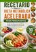 RECETARIO PARA LA DIETA METABÓLICA ACELERADA PARA PRINCIPIANTES