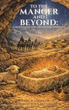 To Libri GmbH To the Manger and Beyond: A Devotional for Advent and Epiphany