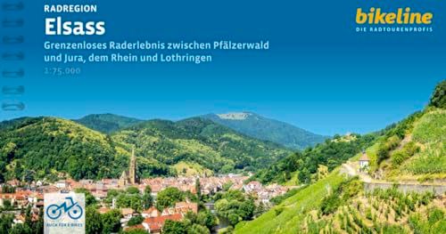 Radregion Bikeline Radregion Elsass: Grenzenloses Raderlebnis zwischen Pfälzerwald und Jura, dem Rhein und Lothringen. 1.500 km, 1:75.000, GPS-Tracks Download, LiveUpdate, Übernachtungsverzeichnis