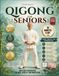 Qigong for Seniors: Gentle Daily Practices for Balance, Vitality, and Inner Calm