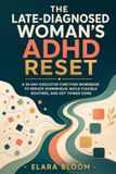 The Late-Diagnosed Woman's ADHD Reset