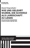 Wie De Gruyter Traces. Public History and Heritage Studies- Wie Uns Gelehrt Wurde, Die Schweiz ALS Landschaft Zu Lesen