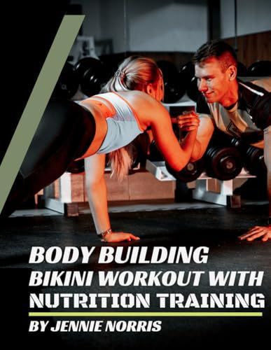 Body Building / Bikini Workout: Nutrition Training