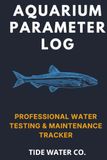 Aquarium Parameter Log: Professional Water Testing & Maintenance Tracker