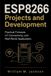 ESP8266 Libri GmbH ESP8266 Projects and Development: Practical Firmware, IoT Connectivity, and Real-World Applications