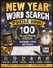 New Year Word Search Puzzle Book: 100 Fun and Relaxing Puzzles for Adults, Teens, and Seniors: Large Print Word Searches Featuring New Year's Eve, Winter Fun, Celebrations, and Positive Goals
