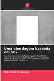 Uma Edicoes Nosso Conhecimento Uma abordagem baseada em SIG: Avaliação da vulnerabilidade e quantificação dos danos à luz de um cenário de inundações induzidas pelas alterações climáticas Paperback