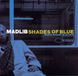 Shades Blue Note Shades Of Blue Madlib Invades