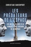 Les prédateurs de l'espace: Les milliardaires à la conquête des trésors du New Space