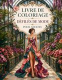 Livre Fashion Show Coloring Book for Adults: Fashionable Creations, Sophisticated Looks, and Couture Inspirations - Relaxing Large Format Activity