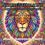 Nature's Harmony An Adult Coloring Escape: A Coloring Journey Through Wild Wonders and Delicate Details
