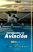 Introducción a la Aviación: Primeros pasos en el mundo de la aviación. Edicion en Español Full Color