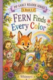 Fern Finds Every Color: A Cozy Early Reader About Colors, Friends and Creativity