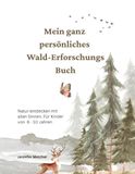 Mein ganz persönliches Wald-Erforschungs-Buch