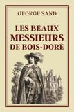 LES BEAUX MESSIEURS DE BOIS-DORÉ: Collection George Sand – Édition intégrale