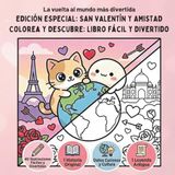 La vuelta al mundo más divertida : Edición Especial: San Valentín y Amistad: Libro de Colorear de Líneas Gruesas y Descubrimiento para Niños | 40 ... Curiosidades y Cuentos sobre Amor y Amistad