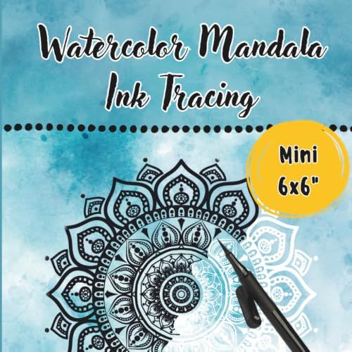 Mini Watercolor Mini 6x6 Inch Watercolor Mandala Ink Tracing: Pocket Size Reverse Coloring Book with Satisfying Patterns for Stress Relief and Relaxation | One Pen ... Mind | Mindful Activity for Adults and Teens