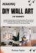 MAKING DIY WALL ART FOR BEGINNERS