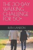 THE Libri GmbH The 30-Day Walking Challenge for 50+