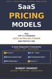 SaaS The Saas Founder No-Guesswork Operating Playbook Series(tm) Proven Frameworks for Early-Stage Saas G- SaaS Pricing Models