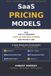 SaaS The Saas Founder No-Guesswork Operating Playbook Series(tm) Proven Frameworks for Early-Stage Saas G- SaaS Pricing Models