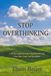 Stop Overthinking: A 90-Day Guided Journal to Stop Overthinking, Close Open Loops, and Sleep Better
