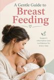 A Independently Published A Gentle Guide To Breastfeeding Paperback