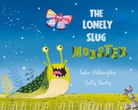 The Troubador Publishing The Lonely Slug Monster Paperback