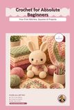 Crochet for Absolute Beginners: Your First Stitches, Squares & Projects