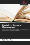 Electricity Our Knowledge Publishing Electricity Demand Management: Energy Situation and State of the Art in Energy Efficiency in Cameroon's Commercial Buildings Paperback