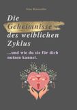 Die Reichenbacher Publishing DIE GEHEIMNISSE DES WEIBLICHEN ZYKLUS Paperback