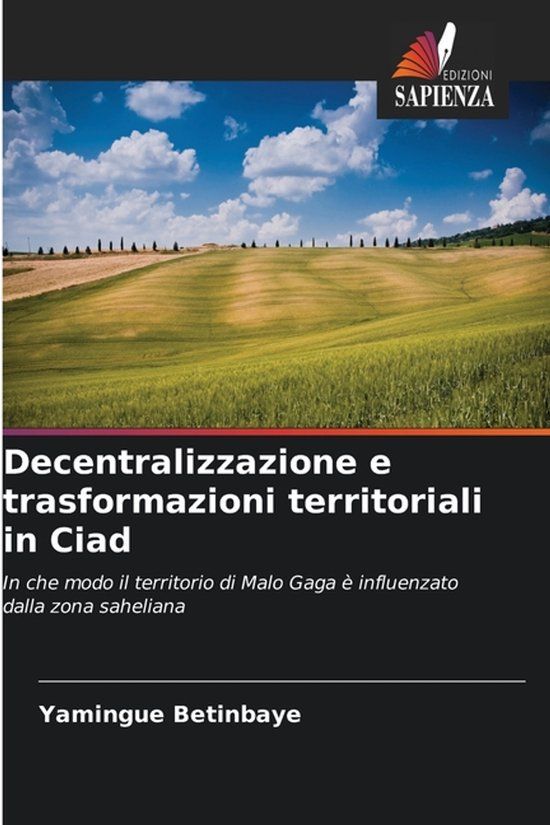 Decentralizzazione Edizioni Sapienza Decentralizzazione e trasformazioni territoriali in Ciad Paperback