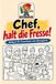 Chef, halt die Fresse!: Malbuch für Erwachsene zum Abreagieren