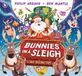Bunnies Sunny Town Bunnies- Bunnies in a Sleigh: A Crazy Christmas Story!